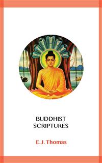 Buddhist Scriptures - E.J. Thomas - E-Book