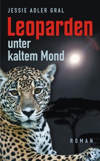 Leoparden unter kaltem Mond - Jessie Adler Gral - E-Book