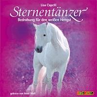 Sternentänzer (6): Bedrohung für den weißen Hengst - Lisa Capelli - Hörbuch