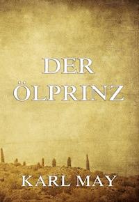 Der Ölprinz - Karl May - E-Book