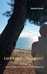 Lockdown! ... Und dann? - Helmut Dewitt - E-Book