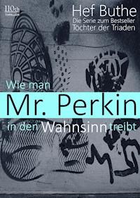 Wie man Mr. Perkin in den Wahnsinn treibt - Hef Buthe - E-Book