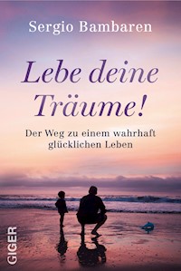 Lebe deine Träume - Sergio Bambaren - E-Book