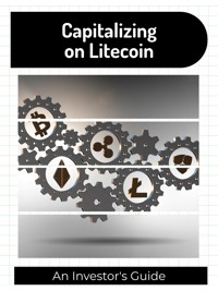 Capitalizing on Litecoin - Isla L. Gallagher - E-Book