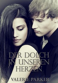 Der Dolch in unseren Herzen - Valerie Parker - E-Book