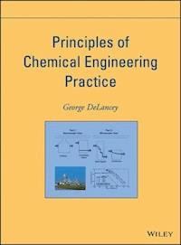 Principles of Chemical Engineering Practice - George DeLancey - E-Book