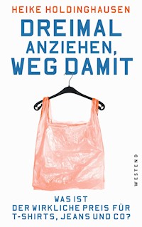 Dreimal anziehen, weg damit - Heike Holdinghausen - E-Book