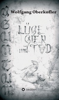 AGUNTUM -Lüge, Gier und Tod - Wolfgang Oberkofler - E-Book