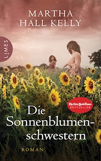 Die Sonnenblumenschwestern - Martha Hall Kelly - E-Book