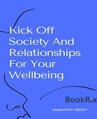 Kick Off Society And Relationships For Your Wellbeing - Umakanth Reddy - E-Book