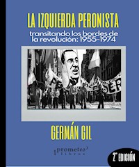 La izquierda peronista - Germán Gil - E-Book