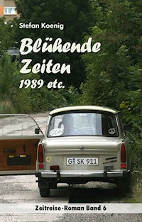 Blühende Zeiten - 1989 etc. - Stefan Koenig - E-Book