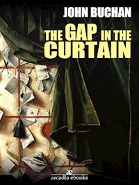 The Gap in the Curtain - John Buchan - E-Book