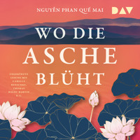Wo die Asche blüht - Nguyễn Phan Quế Mai - Hörbuch