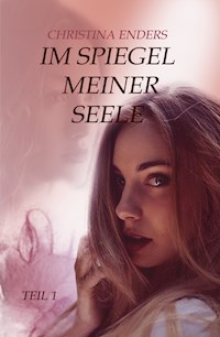 Im Spiegel meiner Seele - Christina Enders - E-Book