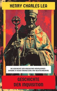 Geschichte der Inquisition - Henry Charles Lea - E-Book