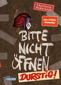 Bitte nicht öffnen 3: Durstig! - Charlotte Habersack - E-Book