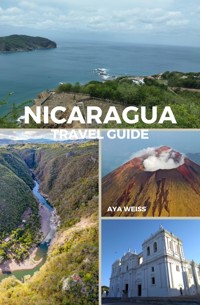 Nicaragua Travel Guide - Aya Weiss - E-Book