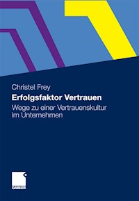 Erfolgsfaktor Vertrauen - Christel Frey - E-Book