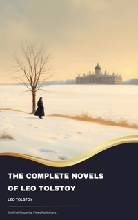 The Complete Novels of Leo Tolstoy - Leo Tolstoy - E-Book
