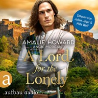 A Lord for the Lonely - Die Liebe und der Highlander, Band 2 (Ungekürzt) - Amalie Howard - Hörbuch