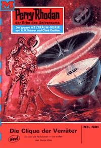 Perry Rhodan 481: Die Clique der Verräter - William Voltz - E-Book