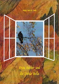 Frau Becker und die Dohle Bella - Heinz van de Linde - E-Book