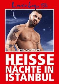 Loverboys 134: Heiße Nächte in Istanbul - Phil Adamson - E-Book