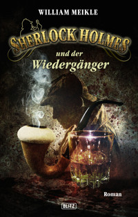 Sherlock Holmes - Neue Fälle 18: Sherlock Holmes und der Wiedergänger - William Meikle - E-Book
