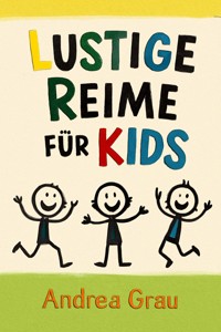 Lustige Reime für Kids - Andrea Grau - E-Book