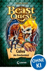 Beast Quest (Band 60) - Calva, das Knochenbiest - Adam Blade - E-Book