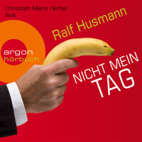 Nicht mein Tag (Gekürzte Fassung) - Ralf Husmann - Hörbuch