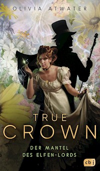 True Crown - Der Mantel des Elfen-Lords - Olivia Atwater - E-Book