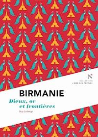 Birmanie : Dieux, or et frontières - L'Âme des peuples - E-Book