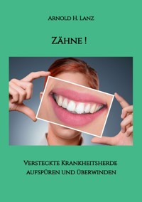 Zähne! - Arnold H. Lanz - E-Book