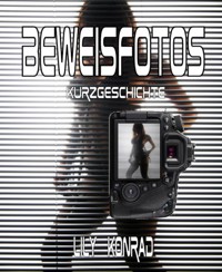 Beweisfotos - Lily Konrad - kostenlos E-Book