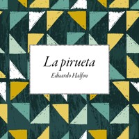 La pirueta - Eduardo Halfon - Hörbuch