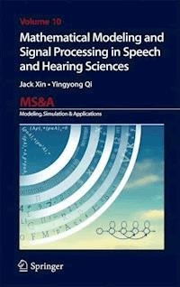 Mathematical Modeling and Signal Processing in Speech and Hearing Sciences - Jack Xin - E-Book