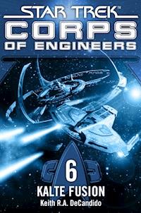 Star Trek - Corps of Engineers 06: Kalte Fusion - Keith R.A. DeCandido - E-Book