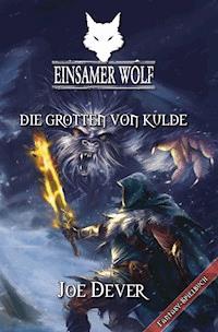 Einsamer Wolf 03 - Die Grotten von Kulde - Joe Dever - E-Book