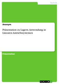 Präsentation zu Lagern. Anwendung in Linearen Antriebssystemen - Amir Nesh - E-Book