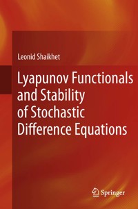 Lyapunov Functionals and Stability of Stochastic Difference Equations - Leonid Shaikhet - E-Book