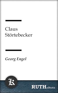 Claus Störtebecker - Georg Engel - E-Book