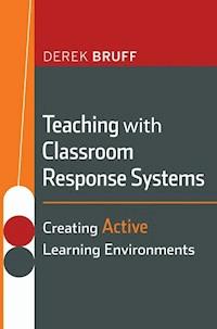 Teaching with Classroom Response Systems - Derek Bruff - E-Book