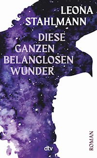 Diese ganzen belanglosen Wunder - Leona Stahlmann - E-Book