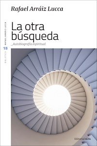 La otra búsqueda - Rafael Arráiz Lucca - E-Book