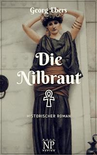 Die Nilbraut - Georg Ebers - E-Book