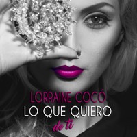 Lo que quiero de ti - Lorraine Cocó - Hörbuch