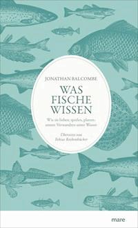 Was Fische wissen - Jonathan Balcombe - E-Book
