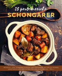25 Proteinreiche Schongarerrezepte - Band 1 - Mattis Lundqvist - E-Book